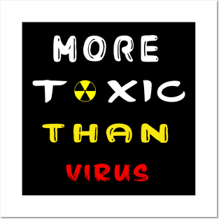 More Toxic than Virus Posters and Art